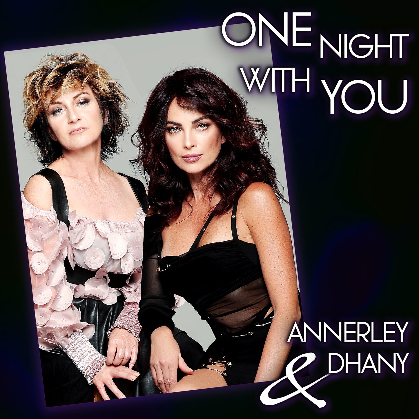 Annerley & Dhany - One Night With You